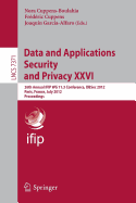 Data and Applications Security and Privacy XXVI: 26th Annual IFIP WG 11.3 Conference, DBSec 2012, Paris, France, July 11-13, 2012, Proceedings