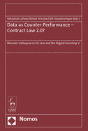 Data as Counter-Performance - Contract Law 2.0?: Mnster Colloquia on EU Law and the Digital Economy V