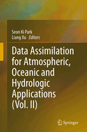 Data Assimilation for Atmospheric, Oceanic and Hydrologic Applications (Vol. II)