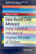 Data-Based Child Advocacy: Using Statistical Indicators to Improve the Lives of Children