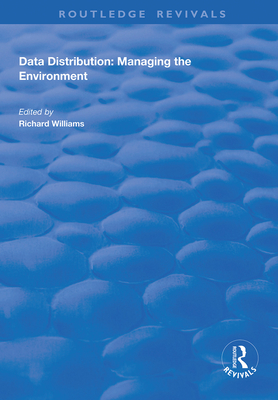 Data Distribution: Managing the Environment - Wiliiams, Richard (Editor)