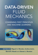 Data-Driven Fluid Mechanics: Combining First Principles and Machine Learning