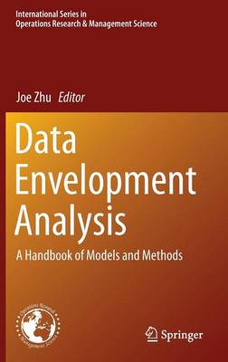 Data Envelopment Analysis: A Handbook of Models and Methods - Zhu, Joe (Editor)