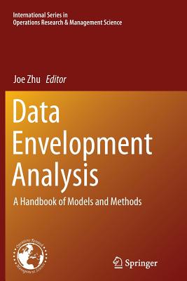 Data Envelopment Analysis: A Handbook of Models and Methods - Zhu, Joe (Editor)