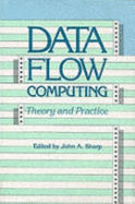 Data Flow Computing: Theory and Practice