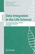 Data Integration in the Life Sciences: 6th International Workshop, DILS 2009, Manchester, UK, July 20-22, 2009, Proceedings