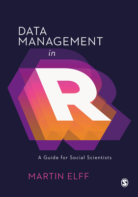 Data Management in R: A Guide for Social Scientists - Elff, Martin