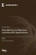 Data Mining and Machine Learning with Applications