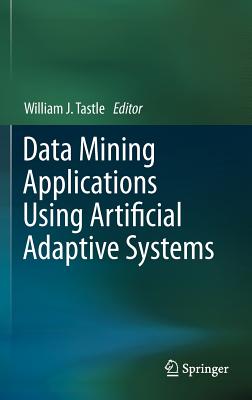 Data Mining Applications Using Artificial Adaptive Systems - Tastle, William J. (Editor)