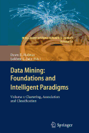 Data Mining: Foundations and Intelligent Paradigms: Volume 1:  Clustering, Association and Classification