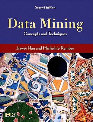 Data Mining, Southeast Asia Edition - Han, Jiawei, and Pei, Jian, and Kamber, Micheline