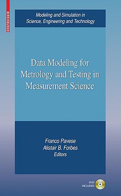 Data Modeling for Metrology and Testing in Measurement Science - Pavese, Franco (Editor), and Forbes, Alistair B. (Editor)