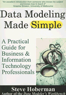 Data Modeling Made Simple: A Practical Guide for Business & IT Professionals