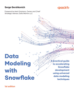 Data Modeling with Snowflake: A practical guide to accelerating Snowflake development using universal data modeling techniques