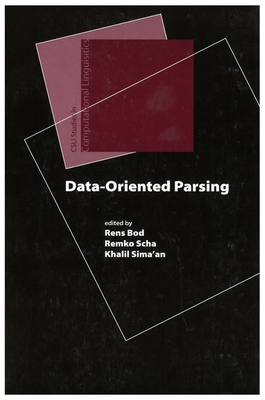 Data-Oriented Parsing - Bod, Rens (Editor), and Scha, Remko (Editor), and Sima'an, Khalil (Editor)
