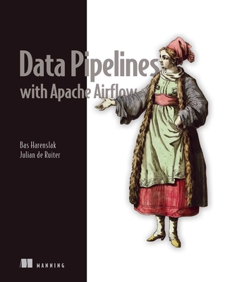 Data Pipelines with Apache Airflow - Harenslak, Bas P, and de Ruiter, Julian Rutger