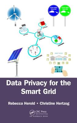 Data Privacy for the Smart Grid - Herold, Rebecca, and Hertzog, Christine