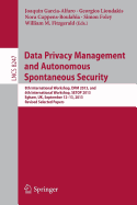 Data Privacy Management and Autonomous Spontaneous Security: 8th International Workshop, Dpm 2013, and 6th International Workshop, Setop 2013, Egham, UK, September 12-13, 2013, Revised Selected Papers