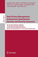 Data Privacy Management, Autonomous Spontaneous Security, and Security Assurance: 9th International Workshop, DPM 2014, 7th International Workshop, SETOP 2014,  and 3rd International Workshop, QASA 2014, Wroclaw, Poland, September 10-11, 2014. Revised...