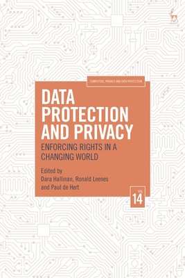 Data Protection and Privacy, Volume 14: Enforcing Rights in a Changing World - Hallinan, Dara, Dr. (Editor), and Leenes, Ronald (Editor), and De Hert, Paul (Editor)