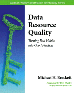 Data Resource Quality: Turning Bad Habits Into Good Practices