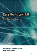 Data Rights Law 1.0: The Theoretical Basis