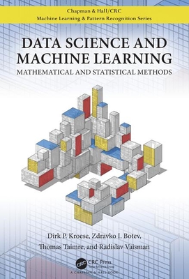 Data Science and Machine Learning: Mathematical and Statistical Methods - Kroese, Dirk P, and Botev, Zdravko, and Taimre, Thomas