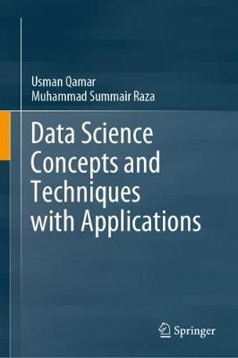 Data Science Concepts and Techniques with Applications - Qamar, Usman, and Raza, Muhammad Summair