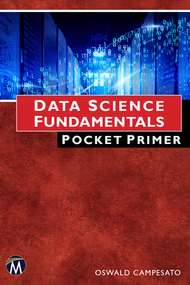 Data Science Fundamentals Pocket Primer - Campesato, Oswald