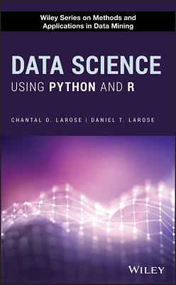 Data Science Using Python and R - Larose, Chantal D, and Larose, Daniel T