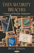 Data Security Breaches: Context and Incident Summaries