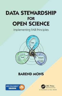 Data Stewardship for Open Science: Implementing FAIR Principles - Mons, Barend