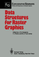 Data Structures for Raster Graphics: Proceedings of a Workshop Held at Steensel, the Netherlands, June 24-28, 1985