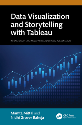 Data Visualization and Storytelling with Tableau - Mittal, Mamta, and Raheja, Nidhi Grover