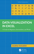 Data Visualization in Excel: A Guide for Beginners, Intermediates, and Wonks