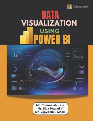 Data Visualization Using Power Bi - V, Siva Prasad, and Madri, Vijaya Raju, and Kate, Chennaiah