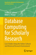 Database Computing for Scholarly Research: Case Studies Using the Online Cultural and Historical Research Environment