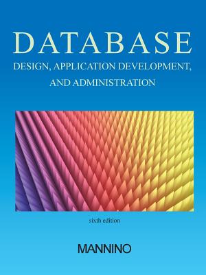 Database Design, Application Development, and Administration - Mannino, Michael