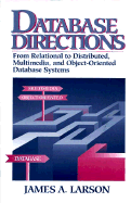 Database Directions: From Relational to Distributed, Multimedia, and Object-Oriented Database Systems