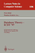 Database Theory - Icdt '97: 6th International Conference, Delphi, Greece, January 8-10, 1997. Proceedings