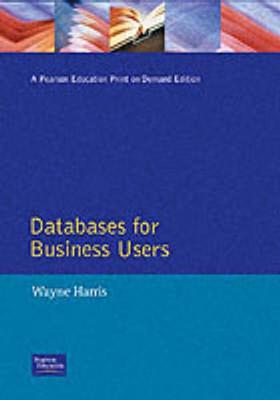 Databases For Business Users - Harris, William