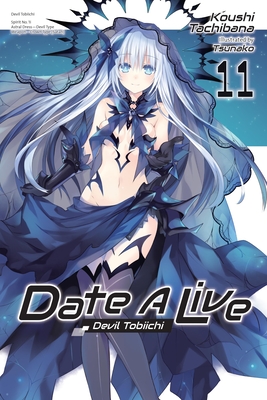 Date a Live, Vol. 11 (Light Novel): Volume 11 - Tachibana, Koushi, and Tsunako, and Allen, Jocelyne (Translated by)