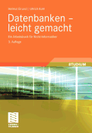 Datenbanken - Leicht Gemacht: Ein Arbeitsbuch Fr Nicht-Informatiker