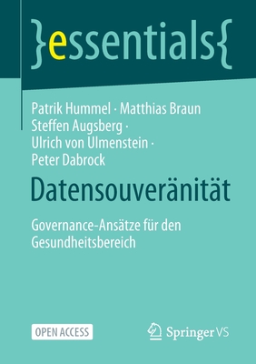 Datensouvernitt: Governance-Anstze Fr Den Gesundheitsbereich - Hummel, Patrik, and Braun, Matthias, and Augsberg, Steffen