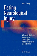 Dating Neurological Injury:: A Forensic Guide for Radiologists, Other Expert Medical Witnesses, and Attorneys