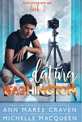Dating Washington: (Discovering Me Book 2) - Craven, Ann Maree, and Macqueen, Michelle