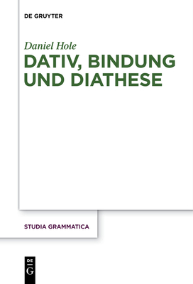 Dativ, Bindung Und Diathese - Hole, Daniel