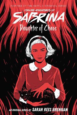 Daughter of Chaos (The Chilling Adventures of Sabrina Novel #2) - Rees Brennan, Sarah