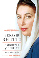 Daughter of Destiny: An Autobiography - Bhutto, Benazir