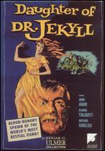 Daughter of Dr. Jekyll: Edgar Ulmer Collection, Volume Three